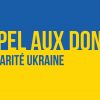 APPEL AUX DONS - URGENCE UKRAINE